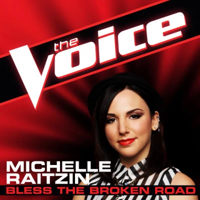 Michelle Raitzin bless the broken road (the voice performance)