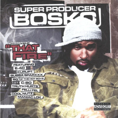 Bosko/BO是KO feat. E-40, cool nut指, & C-BO/BO是KO feat. cool nut指 & E-40 That Fire (Digital Edition)