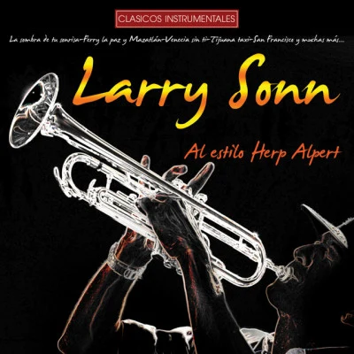 Larry Sonn/Johnny Days Orchestra/Guitarras Mágicas/Lucien Pariseau/Aldo Livorno Y Su Acordeón Napolitano/Diego de Cossio Instrumentales del Siglo XX Vol. 1