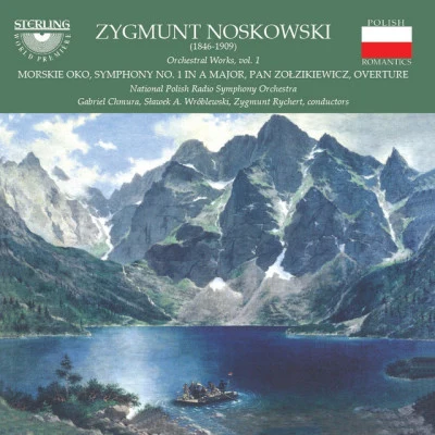 Zygmunt Noskowski/Polish Radio Symphony Orchestra/Lukasz Borowicz Noskowski: Orchestral Works, Vol. 2