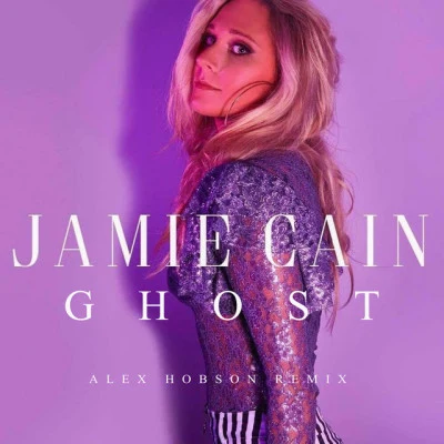 Jamie Cain/Alex Hobson Ghost [Remixes]