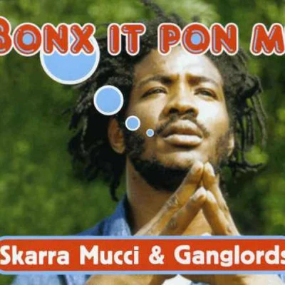 Ganglords/Patrice Bonx It Pon Me