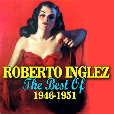 Roberto Inglez The Best Of 1946-1951