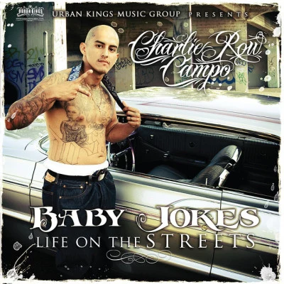 Baby Jokes/Chino Grande/D. Salas/Huero Snipes Life On The Streets