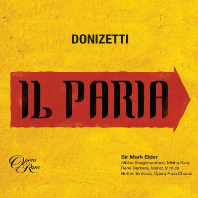 Misha Kiria/Sir Mark Elder/Gaetano Donizetti/Mark Elder/Britten Sinfonia/Albina Shagimuratova Donizetti: Il Paria