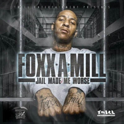 Foxx-A-Mill/J Bless Jail Made Me Worse