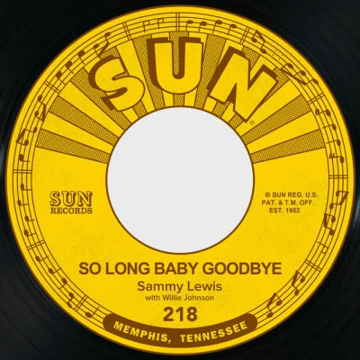 Willie Johnson/Sammy Lewis So Long Baby GoodbyeI Feel So Worried