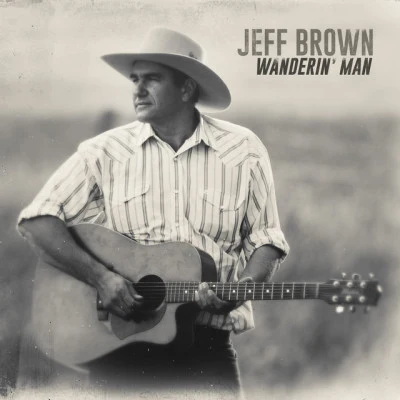 Jeff Brown Wanderin Man