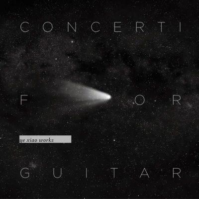 叶晓 Concerti for guitar - YeXiao works