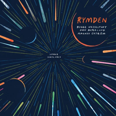 Rymden/Magnus Öström/Dan Berglund/Bugge Wesseltoft Reflections and Odysseys