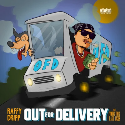 Raffy Dripp/ATL Jacob Ofd  out for Delivery