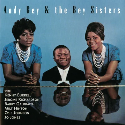 The Bey Sisters/Andy Bey Andy Bey The Bey Sisters