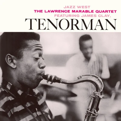 Lawrence Marable Quartet/James Clay Tenorman