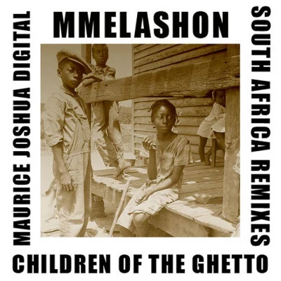 Mmelashon/Maurice Joshua Children of the Ghetto