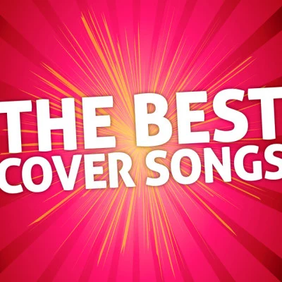 The Best Cover Songs The Best Cover Songs