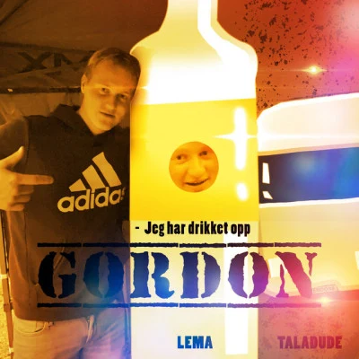 Taladude/Lema Jeg Har Drikket Opp Gordon