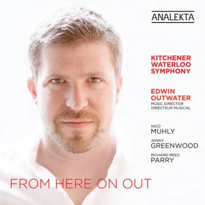 Kitchener Waterloo Symphony/Edwin Outwater/Jonny Greenwood From Here On Out