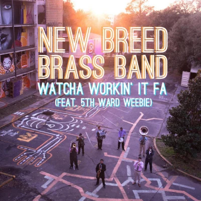 New Breed Brass Band/Trombone Shorty Everybody in the World