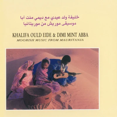 Khalifa Ould Eide/Dimi Mint Abba The Rough Guide to West African Music