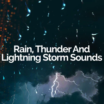 歌手 Rain, Thunder And Lightning Storm Sounds