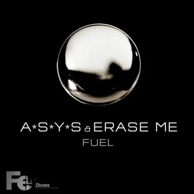 Erase Me/A*S*Y*S Fuel (Original Mix)