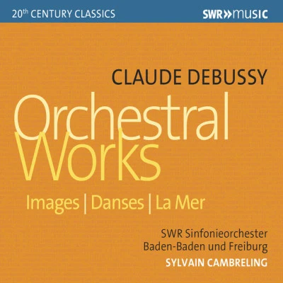 Ursula Eisert/Baden-Baden and Freiburg South West German Radio Symphony Orchestra DEBUSSY, C.: ImagesDanses sacrée et profaneLa Mer (South West German Radio Symphony Orchestra, Baden-Baden and Freiburg, Cambreling)