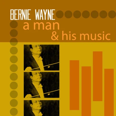 歌手 Bernie WayneBernie Wayne And His Orchestrareal name Bernard Weitzner