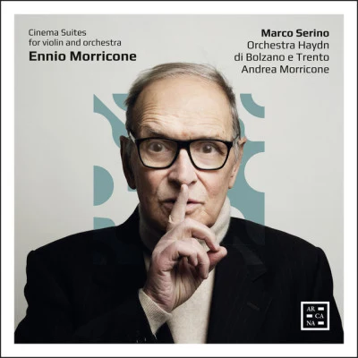 Marco Serino/Andrea Morricone/Orchestra Haydn di Bolzano e Trento Morricone: Cinema Suites for Violin and Orchestra