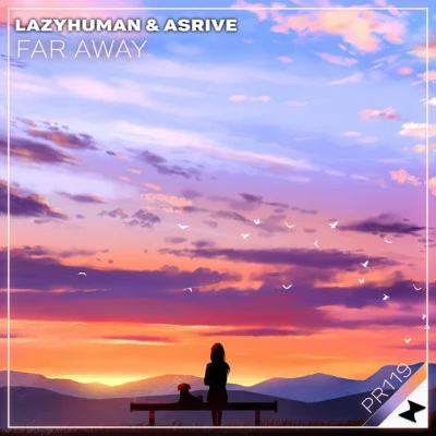 Asrive/lazyhuman Far Away（Progressive Records Release）