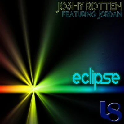 Joshy Rotten/Julian Wess Eclipse