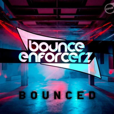 Bounce Enforcerz/Deekay lifting (bounce enforce日子remix)