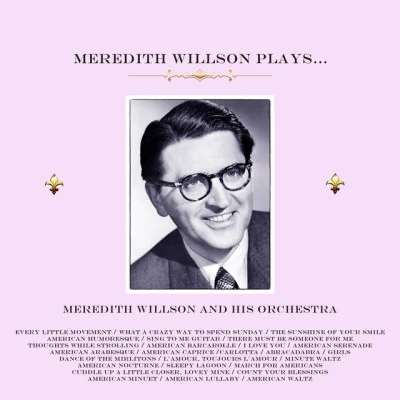 歌手 Meredith Willson And His OrchestraLouis Alter