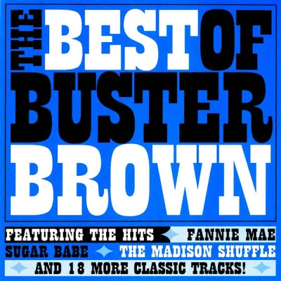 Buster Brown Fannie Mae-The Best Of