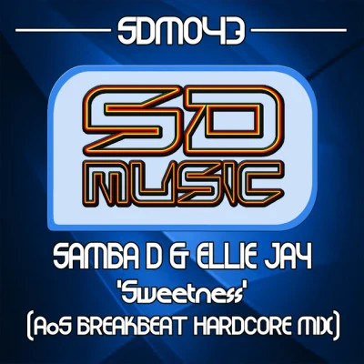 Ellie Jay/Samba D Sweetness (AoS Breakbeat Hardcore Mix)