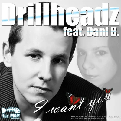 Dani B./Drillheadz I Want You