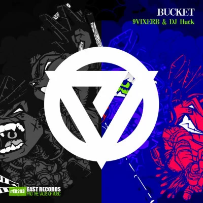 DJ Huck/9VIXERB Bucket (VIP Edit)