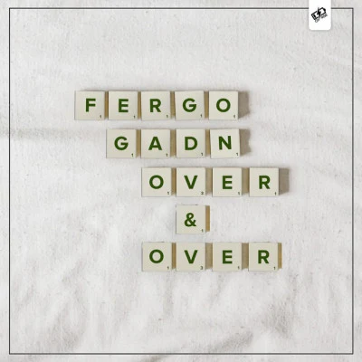 Gadn/Fergo Over & Over