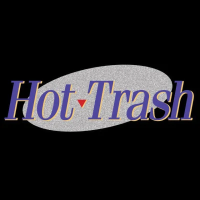 Hot Trash One More Chance