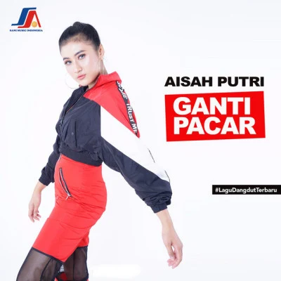 Aisah Putri/XTROZZ/BBrothers Ganti Pacar (XTROZZ & BBrothers Bootleg)