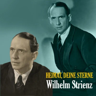 Wilhelm Strienz Singers of the Century: Wilhelm Strienz – A Singer and His Songs