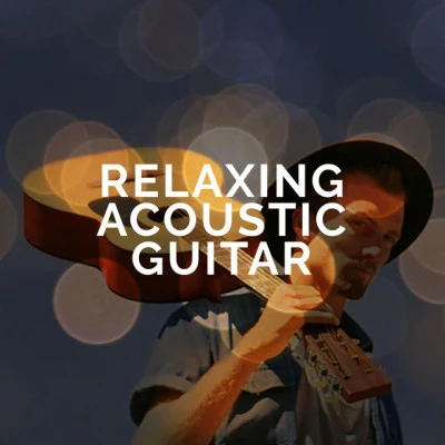 歌手 Relaxing Acoustic GuitarRomantic Relaxing Guitar InstrumentalsGuitar Instrumentals