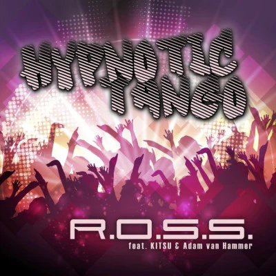 R.O.S.S./Adam van Hammer Hypnotic Tango (Remixes)