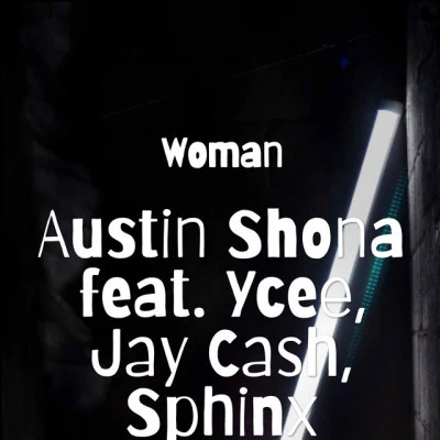 Austin Shona/Sphinx/Ycee/Jay Cash Woman