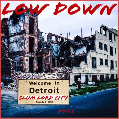 Low Down welcome to Detroit slumlord city, Vol. 1