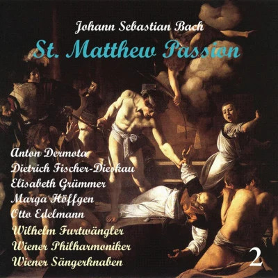 Wiener Singakademie & Wiener Sängerknaben Bach: Saint Matthew Passion (Matthäus-Passion BWV 244), Vol. 3