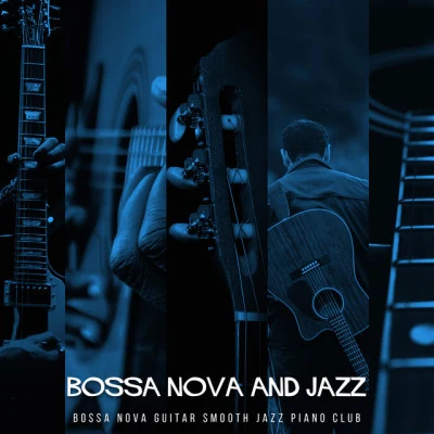 歌手 Bossa Nova Guitar Smooth Jazz Piano Club